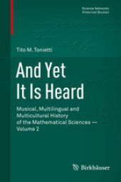 book And Yet It Is Heard: Musical, Multilingual and Multicultural History of the Mathematical Sciences - Volume 2