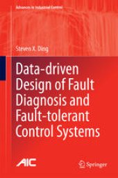 book Data-driven Design of Fault Diagnosis and Fault-tolerant Control Systems