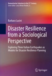 book Disaster Resilience from a Sociological Perspective: Exploring Three Italian Earthquakes as Models for Disaster Resilience Planning