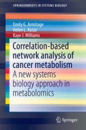 book Correlation-based network analysis of cancer metabolism: A new systems biology approach in metabolomics