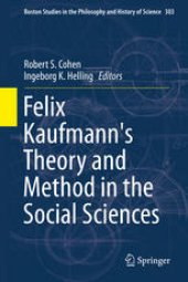 book Felix Kaufmann's Theory and Method in the Social Sciences