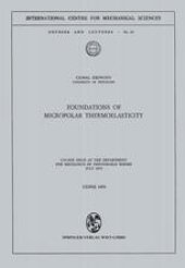 book Foundations of Micropolar Thermoelasticity: Course held at the Department for Mechanics of Deformable Bodies July 1970