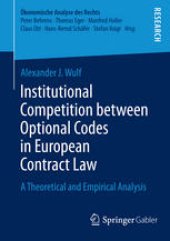 book Institutional Competition between Optional Codes in European Contract Law: A Theoretical and Empirical Analysis