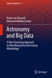 book Astronomy and Big Data: A Data Clustering Approach to Identifying Uncertain Galaxy Morphology