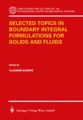 book Selected Topics in Boundary Integral Formulations for Solids and Fluids