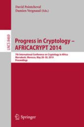 book Progress in Cryptology – AFRICACRYPT 2014: 7th International Conference on Cryptology in Africa, Marrakesh, Morocco, May 28-30, 2014. Proceedings