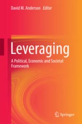 book Leveraging: A Political, Economic and Societal Framework