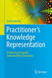 book Practitioner's Knowledge Representation: A Pathway to Improve Software Effort Estimation