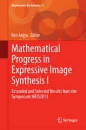 book Mathematical Progress in Expressive Image Synthesis I: Extended and Selected Results from the Symposium MEIS2013