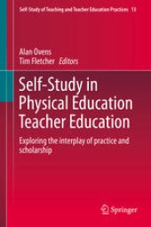 book Self-Study in Physical Education Teacher Education: Exploring the interplay of practice and scholarship