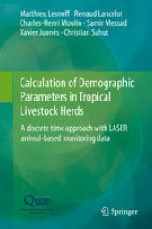 book Calculation of Demographic Parameters in Tropical Livestock Herds: A discrete time approach with LASER animal-based monitoring data