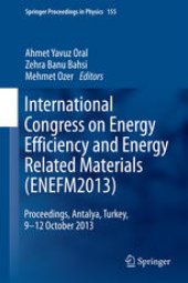 book International Congress on Energy Efficiency and Energy Related Materials (ENEFM2013): Proceedings, Antalya, Turkey, 9-12 October 2013