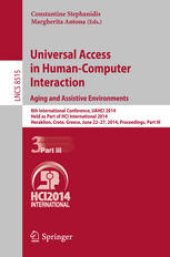 book Universal Access in Human-Computer Interaction. Aging and Assistive Environments: 8th International Conference, UAHCI 2014, Held as Part of HCI International 2014, Heraklion, Crete, Greece, June 22-27, 2014, Proceedings, Part III