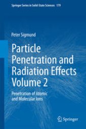 book Particle Penetration and Radiation Effects Volume 2: Penetration of Atomic and Molecular Ions