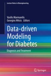 book Data-driven Modeling for Diabetes: Diagnosis and Treatment