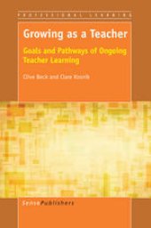 book Growing as a Teacher: Goals and Pathways of Ongoing Teacher Learning