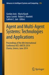 book Agent and Multi-Agent Systems: Technologies and Applications: Proceedings of the 8th International Conference KES-AMSTA 2014 Chania, Greece, June 2014