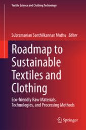 book Roadmap to Sustainable Textiles and Clothing: Eco-friendly Raw Materials, Technologies, and Processing Methods