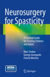 book Neurosurgery for Spasticity: A Practical Guide for Treating Children and Adults