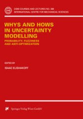 book Whys and Hows in Uncertainty Modelling: Probability, Fuzziness and Anti-Optimization