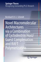 book Novel Macromolecular Architectures via a Combination of Cyclodextrin Host/Guest Complexation and RAFT Polymerization