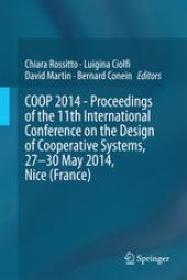 book COOP 2014 - Proceedings of the 11th International Conference on the Design of Cooperative Systems, 27-30 May 2014, Nice (France)