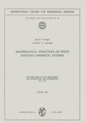 book Mathematical Structure of Finite Random Cybernetic Systems: Lectures Held at the Department for Automation and Information July 1971