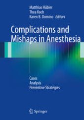 book Complications and Mishaps in Anesthesia: Cases – Analysis – Preventive Strategies