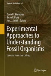 book Experimental Approaches to Understanding Fossil Organisms: Lessons from the Living