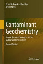 book Contaminant Geochemistry: Interactions and Transport in the Subsurface Environment