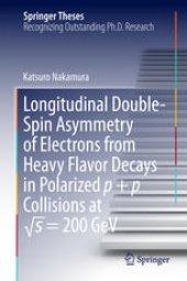 book Longitudinal Double-Spin Asymmetry of Electrons from Heavy Flavor Decays in Polarized p + p Collisions at √s = 200 GeV