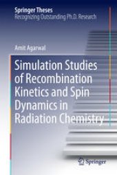 book Simulation Studies of Recombination Kinetics and Spin Dynamics in Radiation Chemistry