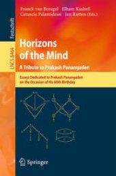 book Horizons of the Mind. A Tribute to Prakash Panangaden: Essays Dedicated to Prakash Panangaden on the Occasion of His 60th Birthday