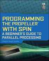 book Programming the Propeller with Spin : a beginner's guide to parallel processing