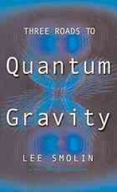 book Three roads to quantum gravity