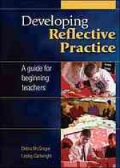 book Developing reflective practice : a guide for beginning teachers