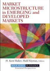 book Market microstructure in emerging and developed markets : price discovery, information flows, and transaction costs