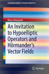 book An Invitation to Hypoelliptic Operators and Hörmander's Vector Fields