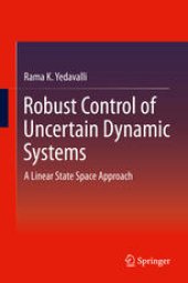 book Robust Control of Uncertain Dynamic Systems: A Linear State Space Approach