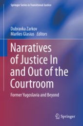 book Narratives of Justice In and Out of the Courtroom: Former Yugoslavia and Beyond