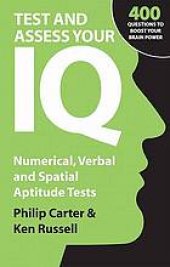 book Test and assess your IQ : numerical, verbal, and spatial aptitude tests