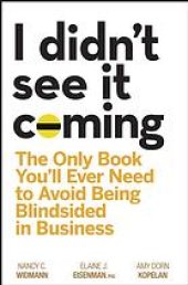 book I didn't see it coming : the only book you'll ever need to avoid being blindsided in business