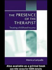 book The presence of the therapist : treating childhood trauma