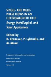 book Single- and multi-phase flows in an electromagnetic field : energy, metallurg., and solar applications ; technical papers from the proceedings of the 4th Beer-Sheva Internat. Seminar on Magnetohydrodynamic Flows and Turbulence, Ben Gurion Univ. of the Neg