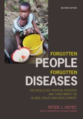 book Forgotten people, forgotten diseases : the neglected tropical diseases and their impact on global health and development