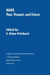 book Mars : past, present, and future; technical papers selected from the Mars Exploration Past, Present and Future Conference, Williamsburg, Virginia, July 1991