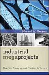 book Industrial megaprojects : concepts, strategies, and practices for success