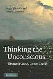 book Thinking the unconscious : nineteenth-century German thought