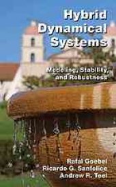 book Hybrid Dynamical Systems : Modeling, Stability, and Robustness