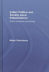book Indian politics and society since independence : events, processes and ideology